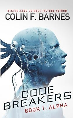 Code Breakers: Alpha Paperback Createspace Independent Publishing Platform