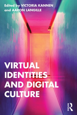 Virtual Identities and Digital Culture Paperback Routledge