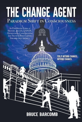 The Change Agent - Paradigm Shift in Consciousness Paperback Fulton Books