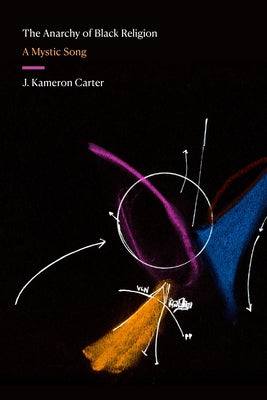 The Anarchy of Black Religion: A Mystic Song Paperback Duke University Press