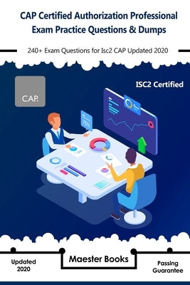 CAP Certified Authorization Professional Exam Practice Questions & Dumps: CCSP (ISC)2 Certified Cloud Security Professional Exam Practice Questions & Paperback Independently Published