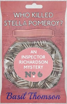 Who Killed Stella Pomeroy?: An Inspector Richardson Mystery Paperback Dean Street Press