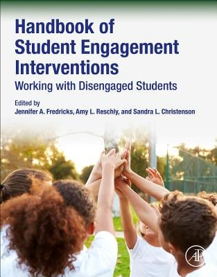 Handbook of Student Engagement Interventions: Working with Disengaged Students Paperback Academic Press