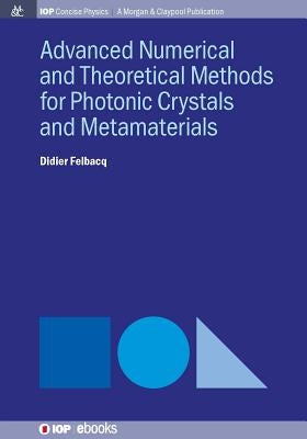 Advanced Numerical Techniques for Photonic Crystals Paperback Iop Concise Physics