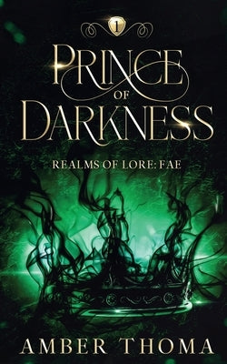 Prince of Darkness: Realms of Lore: Fae Book One Paperback Amber Thoma