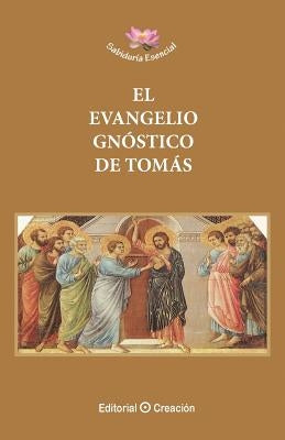 El Evangelio Gnóstico de Tomás by Gonzalez, Jesus Garcia-Consuegra