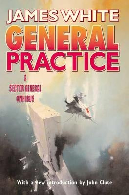 General Practice: A Sector General Omnibus Paperback Orb Books