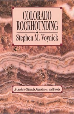 Colorado Rockhounding paperback book by Mountain Press, cover image featuring various colorful rocks and mineral illustrations.