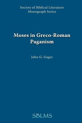 Moses in Greco-Roman Paganism Paperback Society of Biblical Literature