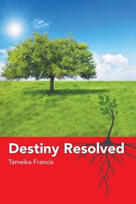 Destiny Resolved by Francis, Tameika