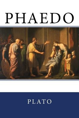 Phaedo Paperback Createspace Independent Publishing Platform