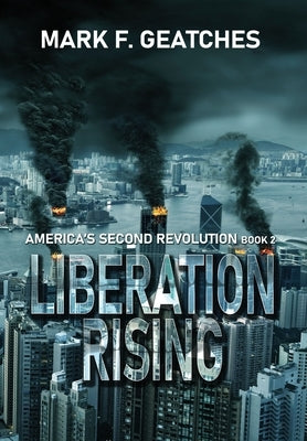 Liberation Rising by Geatches, Mark F.