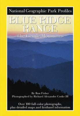 National Geographic Park Profiles: Blue Ridge Range: The Gentle Mountains Paperback National Geographic Society