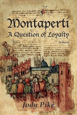 Montaperti: A Question of Loyalty Paperback FriesenPress