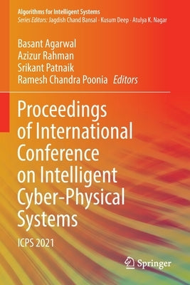 Proceedings of International Conference on Intelligent Cyber-Physical Systems: Icps 2021 Paperback Springer