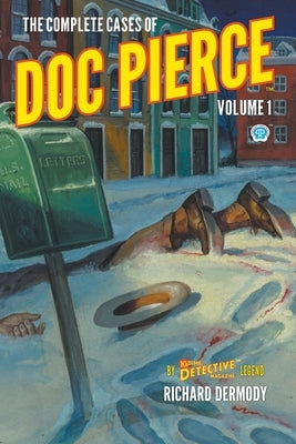 The Complete Cases of Doc Pierce, Volume 1 Paperback Popular Publications
