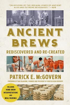 Ancient Brews: Rediscovered and Re-Created W. W. Norton & Company