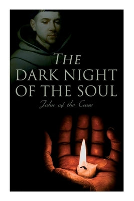 The Dark Night of the Soul: Spiritual Poem Paperback E-Artnow