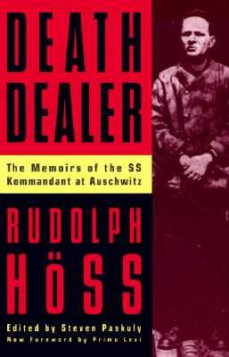 Death Dealer: The Memoirs of the SS Kommandant at Auschwitz Paperback Da Capo Press