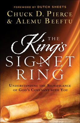 The King's Signet Ring: Understanding the Significance of God's Covenant with You Paperback Chosen Books