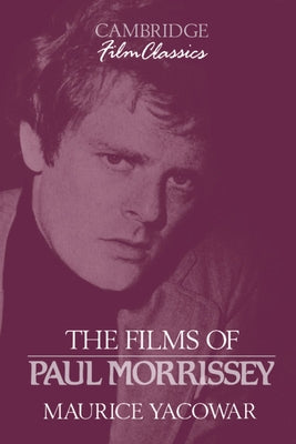 Paperback book titled "The Films of Paul Morrissey" published by Cambridge University Press, featuring a cover image with film-themed artwork.