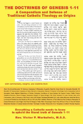 The Doctrines of Genesis 1-11: A Compendium and Defense of Traditional Catholic Theology on Origins Paperback iUniverse