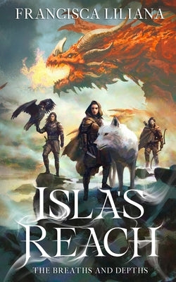 Isla's Reach: The Breaths and Depths Paperback Francisca Liliana