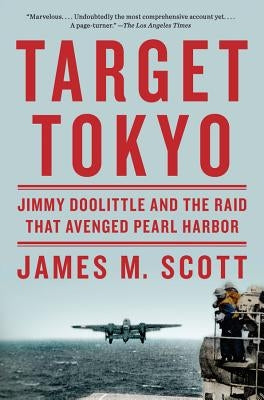 Target Tokyo: Jimmy Doolittle and the Raid That Avenged Pearl Harbor W. W. Norton & Company