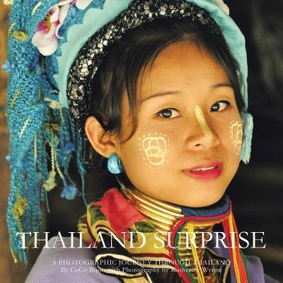 Thailand Surprise: A Photographic Journey Through Thailand Paperback Authorhouse