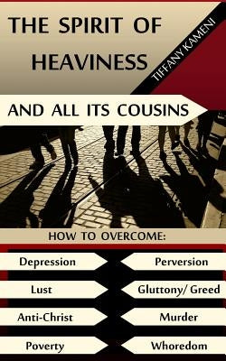 The Spirit of Heaviness (And All Its Cousins) Paperback Anointed Fire