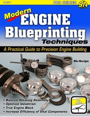 Modern Engine Blueprinting Techniques: A Practical Guide to Precision Engine Building Sa Design