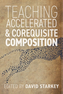 Teaching Accelerated and Corequisite Composition Paperback Utah State University Press