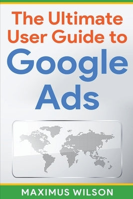 The Ultimate User Guide to Google Ads Paperback Adidas Wilson