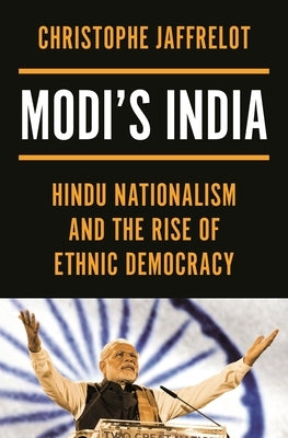 Modi's India: Hindu Nationalism and the Rise of Ethnic Democracy Paperback Princeton University Press