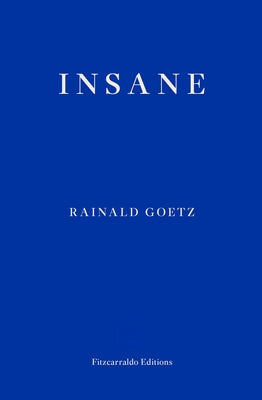 Insane by Goetz, Rainald