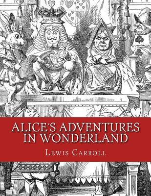 Alice´s Adventures in Wonderland: Original Edition of 1865 Paperback Reprint Publishing