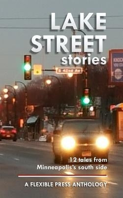 Lake Street Stories Paperback Createspace Independent Publishing Platform