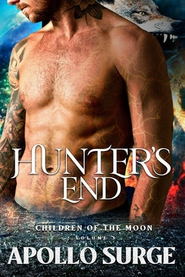 The Hunter's End: M/M Wolf Shifter Mpreg Paranormal Romance Paperback Independently Published