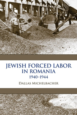 Jewish Forced Labor in Romania, 1940-1944 Paperback Indiana University Press (Ips)