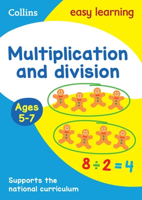 Collins Easy Learning Age 5-7 -- Multiplication and Division Ages 5-7: New Edition Paperback Collins