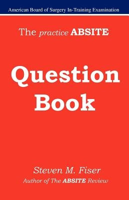 The Practice Absite Question Book Paperback Hancock Surgical Consultants LLC