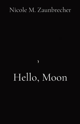 Hello, Moon Paperback Nicole Zaunbrecher