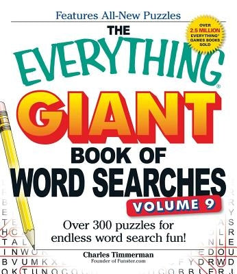 The Everything Giant Book of Word Searches, Volume 9: Over 300 Puzzles for Endless Word Search Fun! Paperback Everything