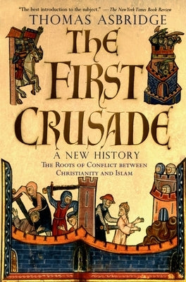 The First Crusade: A New History Paperback Oxford University Press, USA