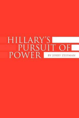 Hillary's Pursuit of Power Paperback Xlibris