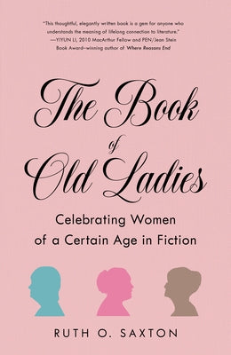 The Book of Old Ladies: Celebrating Women of a Certain Age in Fiction Paperback She Writes Press