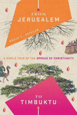 From Jerusalem to Timbuktu: A World Tour of the Spread of Christianity Paperback IVP Books