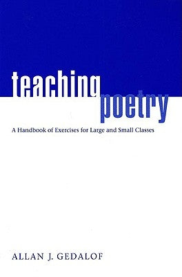Teaching Poetry: A Handbook of Exercises for Large and Small Classes Paperback W. W. Norton & Company