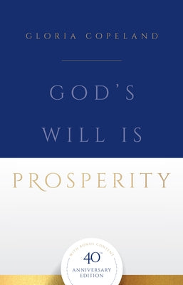 God's Will Is Prosperity: 40th Anniversary Edition with Bonus Content Paperback Harrison House