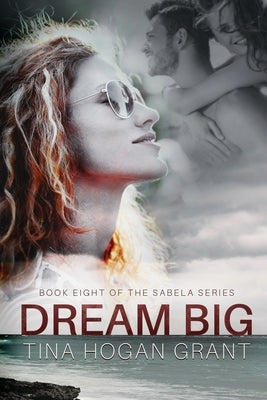 Dream Big - the Sabela Series Book Eight Paperback Tina Hogan Grant - Books